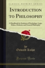 Introduction to Philosophy : A Handbook for Students of Psychology, Logic, Ethics, Ã†sthetics and General Philosophy - eBook