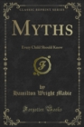 Myths : Every Child Should Know - eBook
