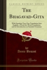 The Bhagavad-Gita : With Samskrit Text, Free Translation Into English, a Word-for-Word Translation, and an Introduction on Samskrit Grammar - eBook