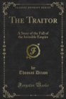 The Traitor : A Story of the Fall of the Invisible Empire - eBook