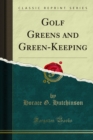 Golf Greens and Green-Keeping - eBook