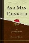 As a Man Thinketh - eBook