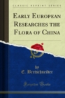 Early European Researches the Flora of China - eBook