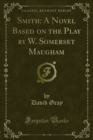 Smith: A Novel Based on the Play by W. Somerset Maugham - eBook