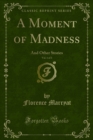 A Moment of Madness : And Other Stories - eBook