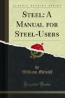 Steel: A Manual for Steel-Users - eBook
