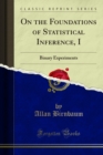 On the Foundations of Statistical Inference, I : Binary Experiments - eBook