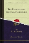 The Principles of Vegetable-Gardening - eBook