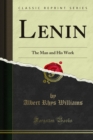 Lenin : The Man and His Work - eBook