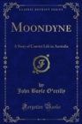 Moondyne : A Story of Convict Life in Australia - eBook
