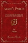 Aesop's Fables : With His Life, Morals, and Remarks; Fitted for the Meanest Capacities; To Which Are Added Five Other Fables in Prose and Verse - eBook