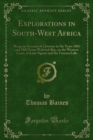Explorations in South-West Africa : Being an Account of a Journey in the Years 1861 and 1862 From Walvisch Bay, on the Western Coast, to Lake Ngami and the Victoria Falls - eBook