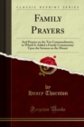 Family Prayers : And Prayers on the Ten Commandments, to Which Is Added a Family Commentary Upon the Sermon on the Mount - eBook