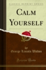 Calm Yourself - eBook