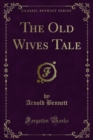 The Old Wives Tale - eBook