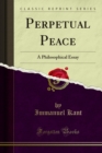Perpetual Peace : A Philosophical Essay - eBook