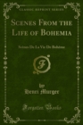 Scenes From the Life of Bohemia : Scenes De La Vie De Boheme - eBook