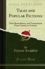Tales and Popular Fictions : Their Resemblance, and Transmission From Country to Country - eBook
