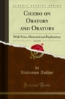 Cicero on Oratory and Orators : With Notes Historical and Explanatory - eBook