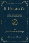 R. Holmes Co : Being the Remarkable Adventures of Raffles Holmes, Esq., Detective and Amateur Cracksman by Birth - eBook