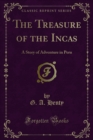 The Treasure of the Incas : A Story of Adventure in Peru - eBook