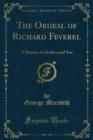 The Ordeal of Richard Feverel : A History of a Father and Son - eBook