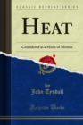 Heat : Considered as a Mode of Motion - eBook