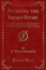 Studying the Short-Story : Sixteen Short-Story Classics, With Introductions, Notes and a New Laboratory Study Method, for Individual Reading and Use in Colleges and Schools - eBook