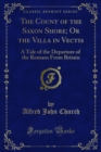 The Count of the Saxon Shore; Or the Villa in Vectis : A Tale of the Departure of the Romans From Britain - eBook