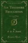 Sir Theodore Broughton : Or, Laurel Water - eBook