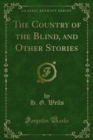 The Country of the Blind, and Other Stories - eBook