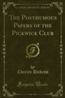 The Posthumous Papers of the Pickwick Club - eBook