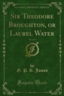 Sir Theodore Broughton, or Laurel Water - eBook