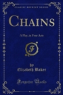 Chains : A Play, in Four Acts - eBook