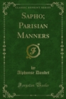 Sapho; Parisian Manners - eBook