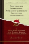 Compendium of International Anti-Money Laundering Conventions and Agreements - eBook