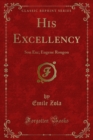 His Excellency : Son Exc; Eugene Rougon - eBook