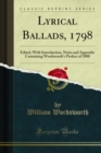 Lyrical Ballads, 1798 : Edited, With Introduction, Notes and Appendix Containing Wordsworth's Preface of 1800 - eBook