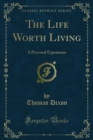 The Life Worth Living : A Personal Experience - eBook