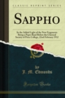 Sappho : In the Added Light of the New Fragments Being a Paper Read Before the Classical Society of Price College, 22nd February 1912 - eBook