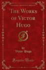 The Works of Victor Hugo - eBook