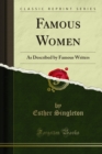 Famous Women : As Described by Famous Writers - eBook