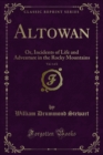 Altowan : Or, Incidents of Life and Adventure in the Rocky Mountains - eBook
