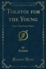 Tolstoi for the Young : Select Tales From Tolstoi - eBook