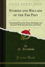 Stories and Ballads of the Far Past : Translated From the Norse (Icelandic and Faroese) With Introductions and Notes - eBook