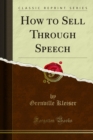 How to Sell Through Speech - eBook
