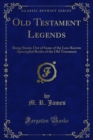 Old Testament Legends : Being Stories Out of Some of the Less-Known Apocryphal Books of the Old Testament - eBook
