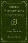 Arctic Explorations : The Second Grinnell Expedition, in Search of Sir John Franklin, 1853, '54, '55 - eBook
