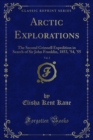 Arctic Explorations : The Second Grinnell Expedition in Search of Sir John Franklin, 1853, '54, '55 - eBook