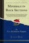 Minerals in Rock Sections : The Practical Methods of Identifying Minerals in Rock Sections With the Microscope; Especially Arranged for Students in Technical and Scientific Schools - eBook